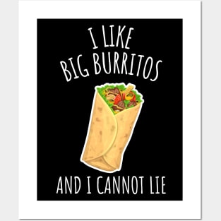 I Like Big Burritos And I Cannot Lie Funny Burrito Posters and Art